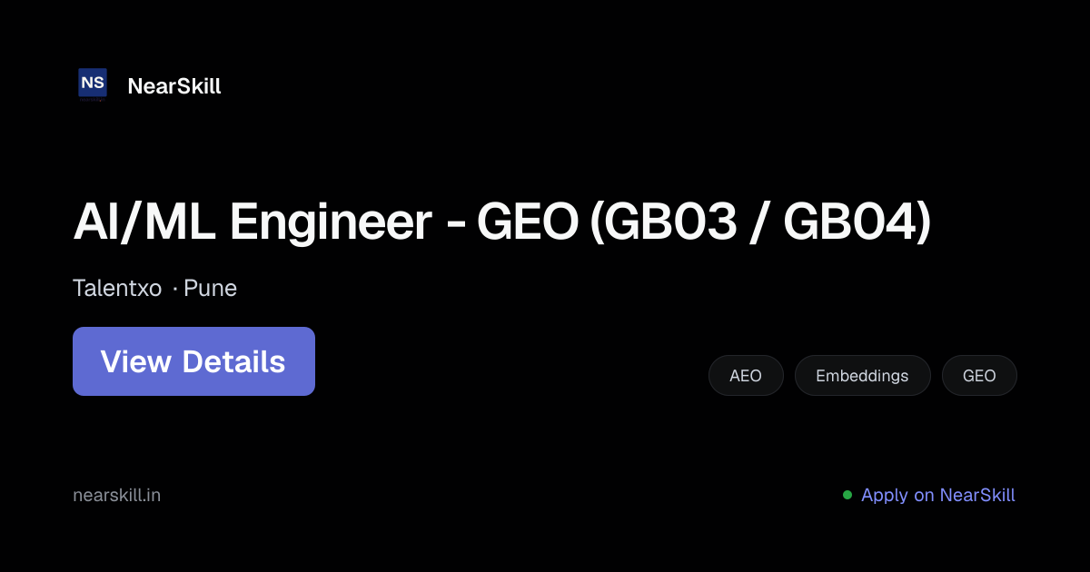 AI/ML Engineer - GEO (GB03 / GB04) | Full-time – NearSkill