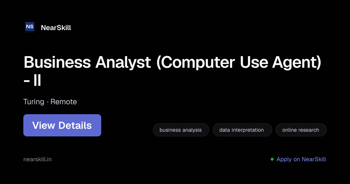 Business Analyst (Computer Use Agent) - II | Remote – NearSkill