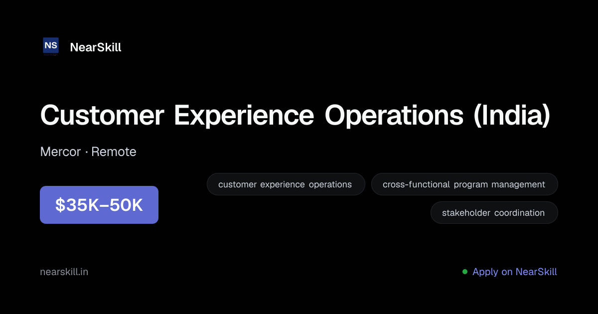 Customer Experience Operations (India) | $35K–50K | Remote – NearSkill